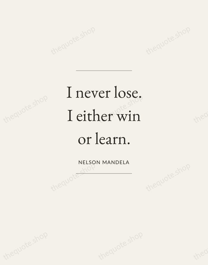 I never lose. I either win or learn. — Nelson Mandela — Gallery Frame
