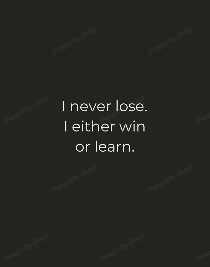 I never lose. I either win or learn. — Nelson Mandela — Tracked Caps Unsigned