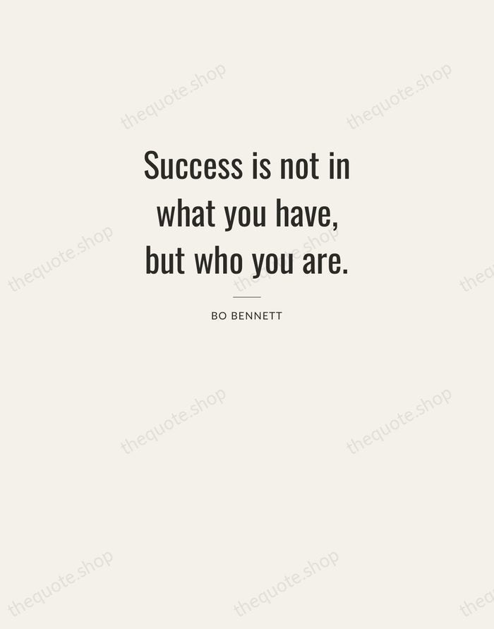 Success is not in what you have, but who you are. — Bo Bennett — Letterpress Caps