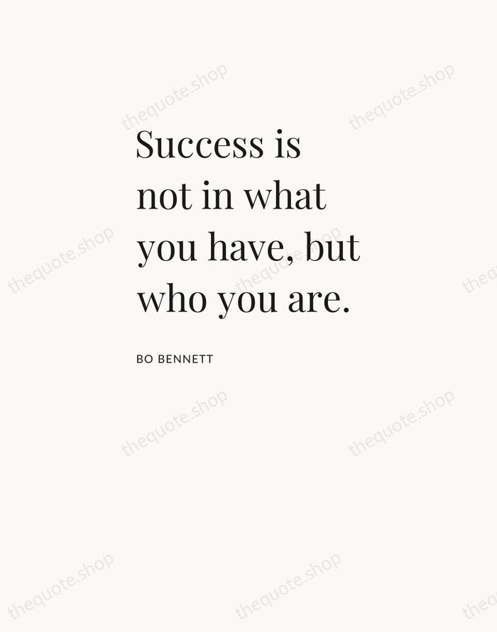 Success is not in what you have, but who you are. — Bo Bennett — Asymmetric Left