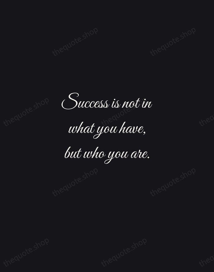 Success is not in what you have, but who you are. — Bo Bennett — Night Script