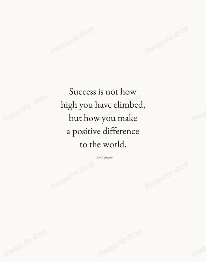 Success is not how high you have climbed, but how you make… — Roy T. Bennett — Quiet Garamond