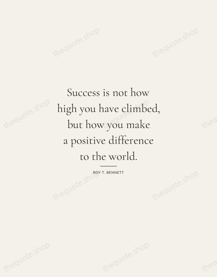 Success is not how high you have climbed, but how you make… — Roy T. Bennett — Gallery Rule