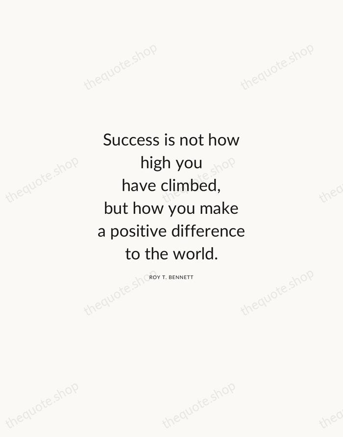 Success is not how high you have climbed, but how you make… — Roy T. Bennett — Modern Sans Calm