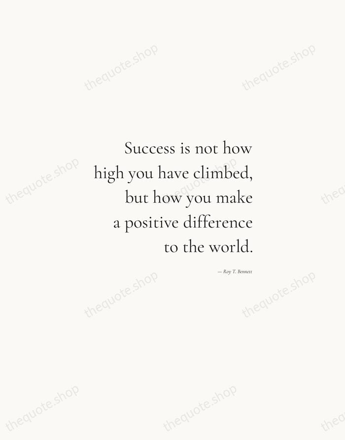 Success is not how high you have climbed, but how you make… — Roy T. Bennett — Soft Serif Right