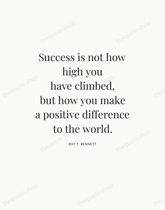 Success is not how high you have climbed, but how you make… — Roy T. Bennett — Statement Serif