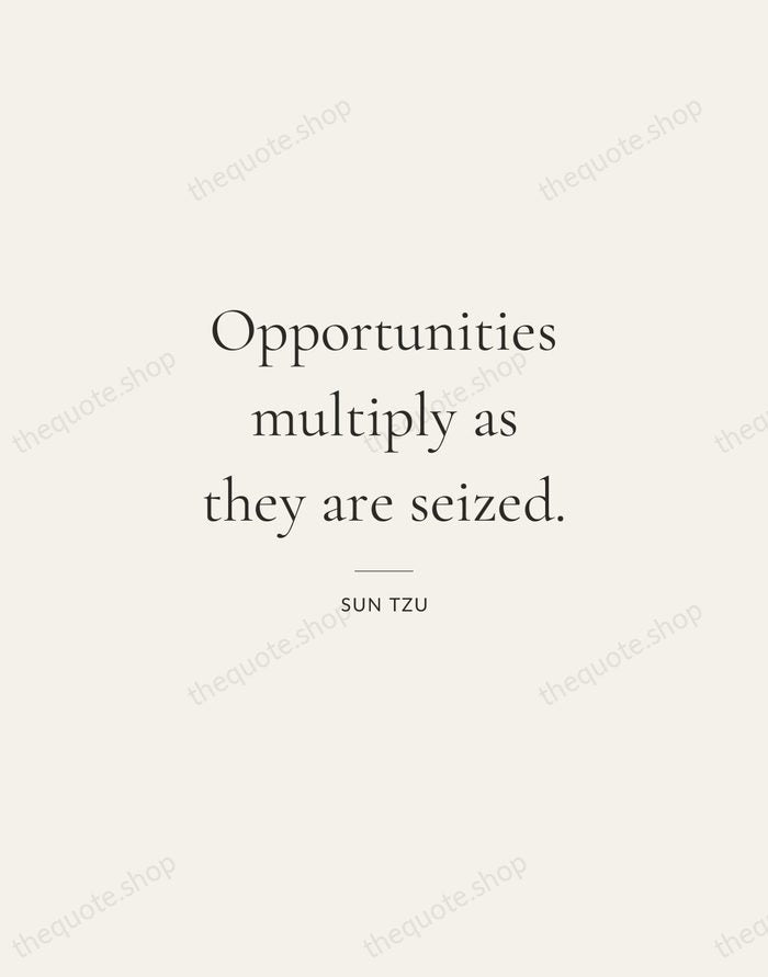 Opportunities multiply as they are seized. — Sun Tzu — Gallery Rule
