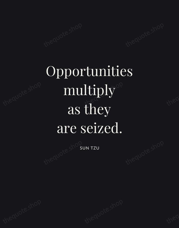 Opportunities multiply as they are seized. — Sun Tzu | Printable Wall Art — Midnight Serif
