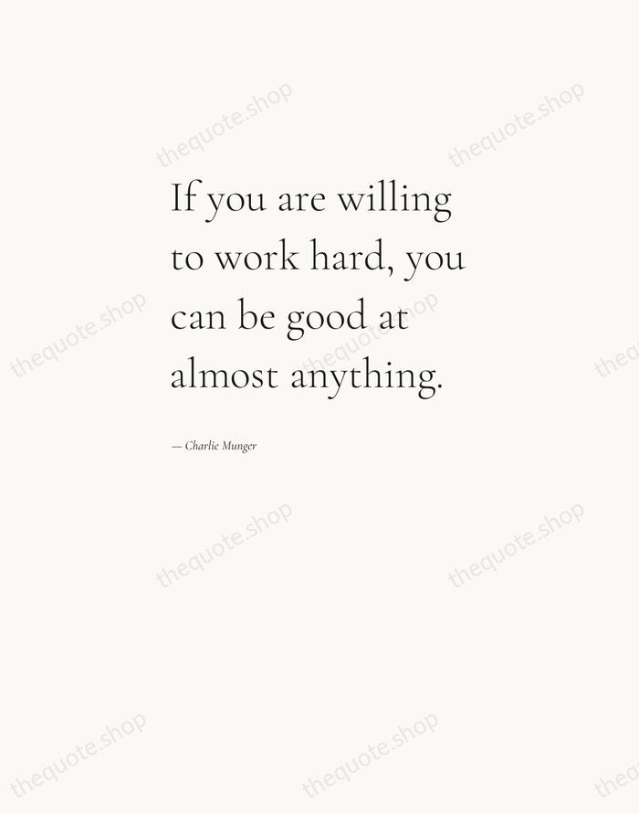 If you are willing to work hard, you can be good at… — Charlie Munger — Editorial Left Serif