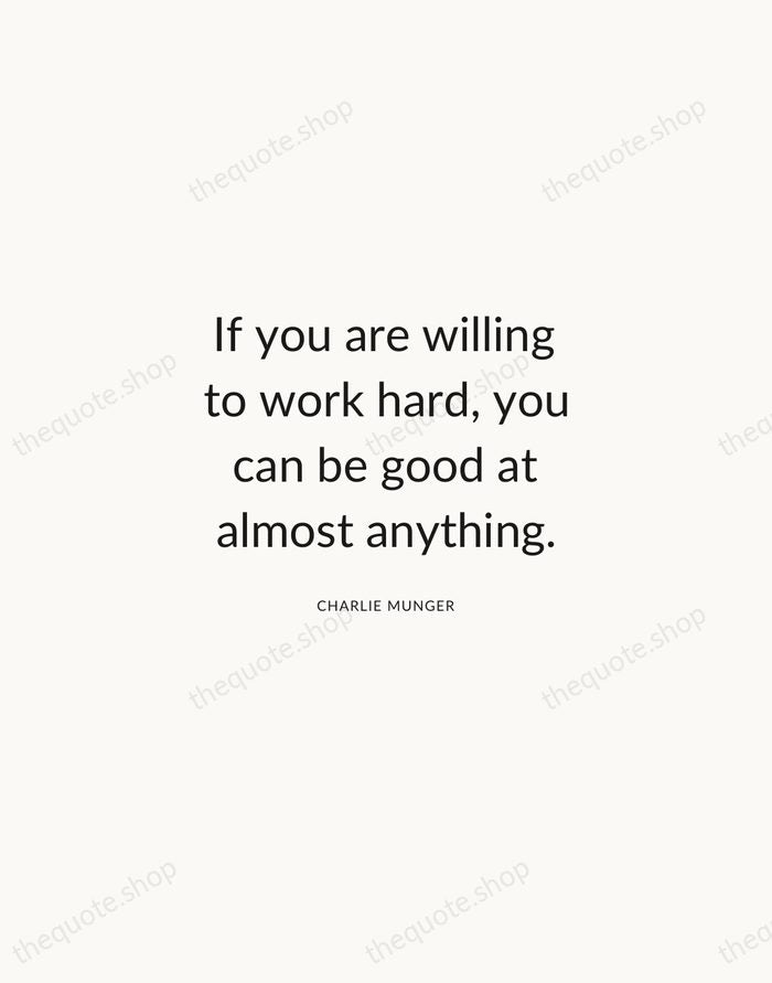 If you are willing to work hard, you can be good at… — Charlie Munger — Modern Sans Calm