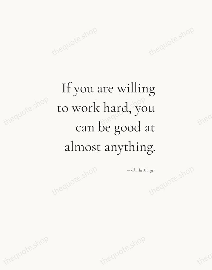 If you are willing to work hard, you can be good at… — Charlie Munger — Soft Serif Right
