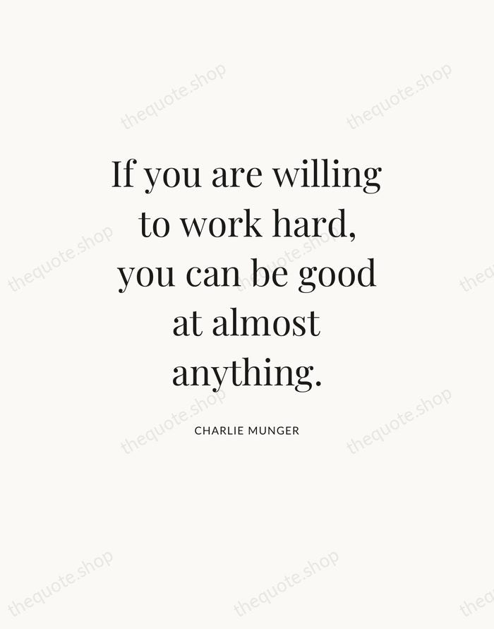 If you are willing to work hard, you can be good at… — Charlie Munger — Statement Serif