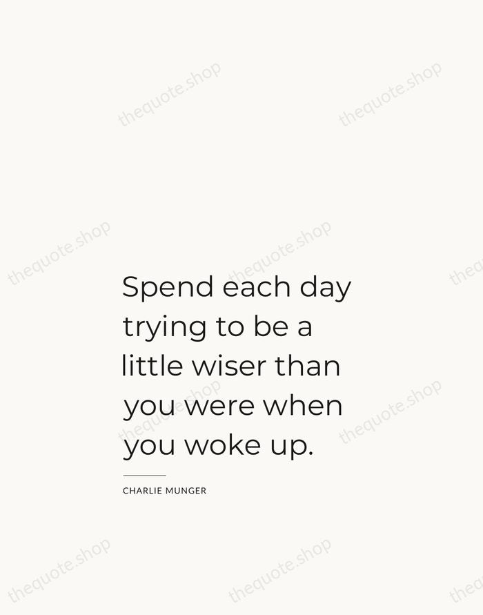 Spend each day trying to be a little wiser than you were… — Charlie Munger — Studio Left