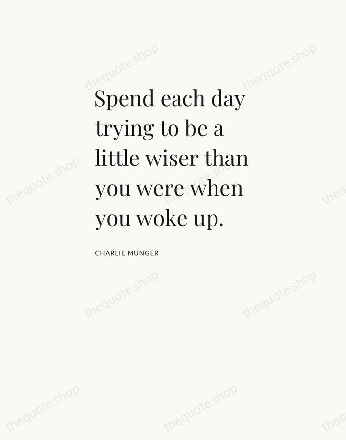 Spend each day trying to be a little wiser than you were… — Charlie Munger — Asymmetric Left