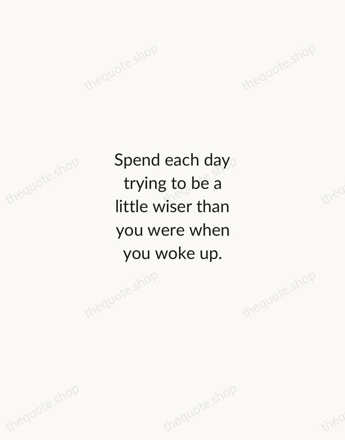 Spend each day trying to be a little wiser than you were… — Charlie Munger — Minimal Unsigned