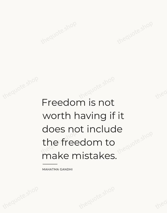 Freedom is not worth having if it does not include the freedom… — Mahatma Gandhi — Studio Left