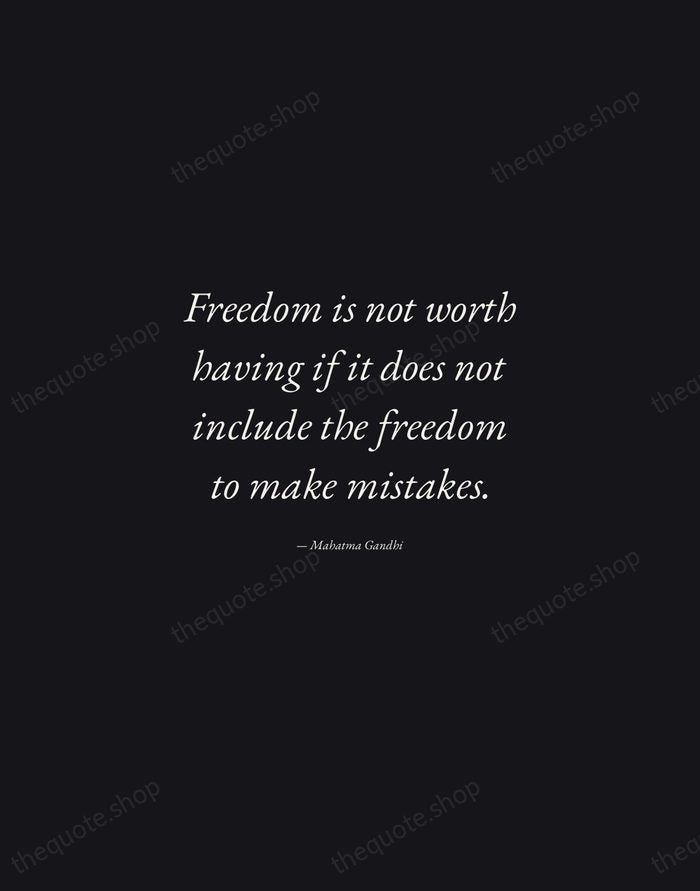 Freedom is not worth having if it does not include the freedom… — Mahatma Gandhi — Manuscript Italic