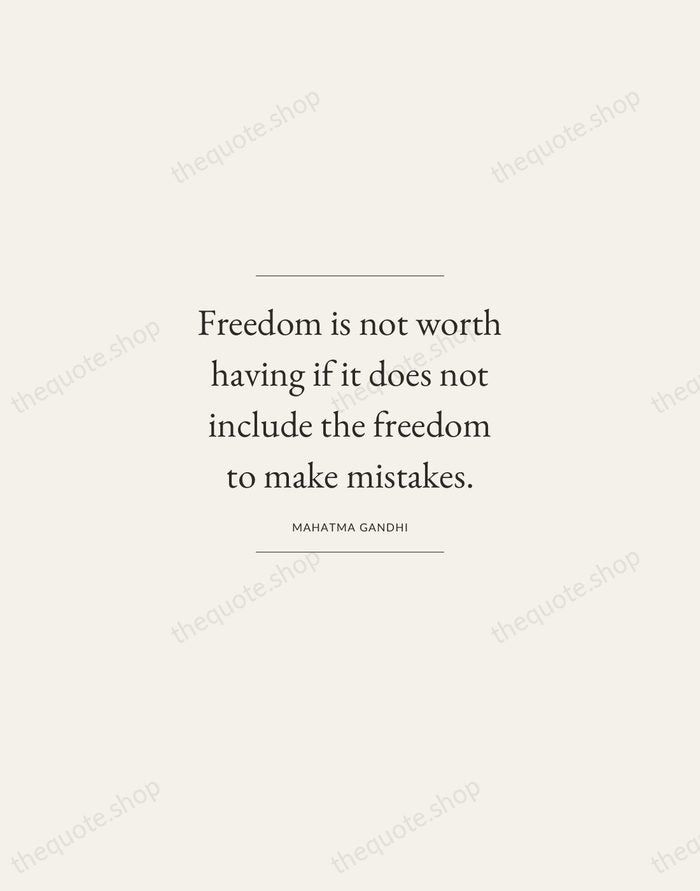 Freedom is not worth having if it does not include the freedom… — Mahatma Gandhi — Gallery Frame