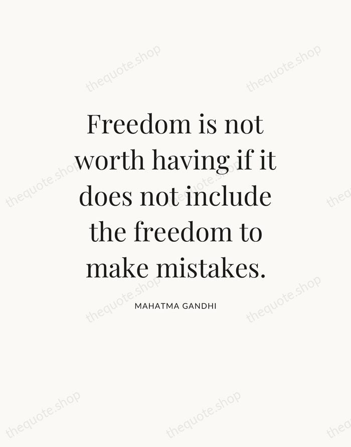 Freedom is not worth having if it does not include the freedom… — Mahatma Gandhi — Statement Serif