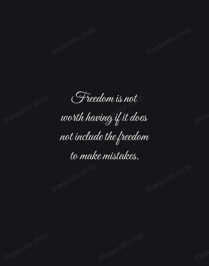 Freedom is not worth having if it does not include the freedom… — Mahatma Gandhi — Night Script