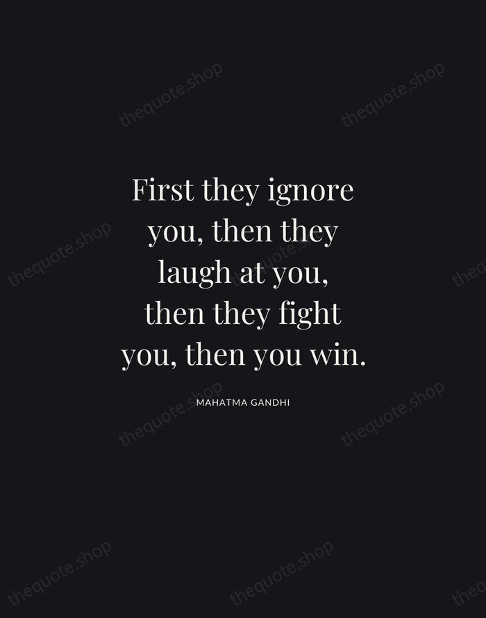 First they ignore you, then they laugh at you, then they fight… — Mahatma Gandhi | Printable Wall Art — Midnight Serif