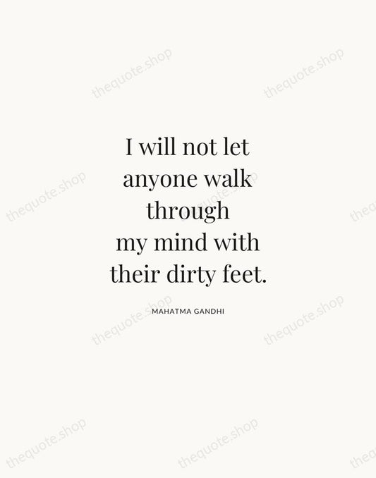 I will not let anyone walk through my mind with their dirty… — Mahatma Gandhi | Printable Wall Art — Atelier Serif