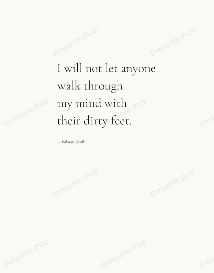 I will not let anyone walk through my mind with their dirty… — Mahatma Gandhi — Editorial Left Serif