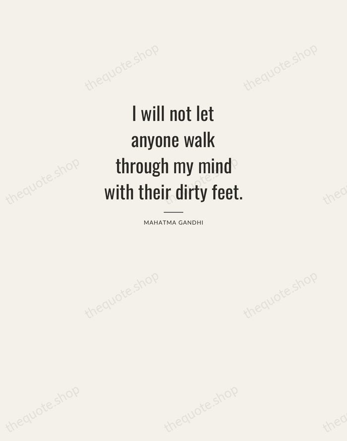 I will not let anyone walk through my mind with their dirty… — Mahatma Gandhi — Letterpress Caps