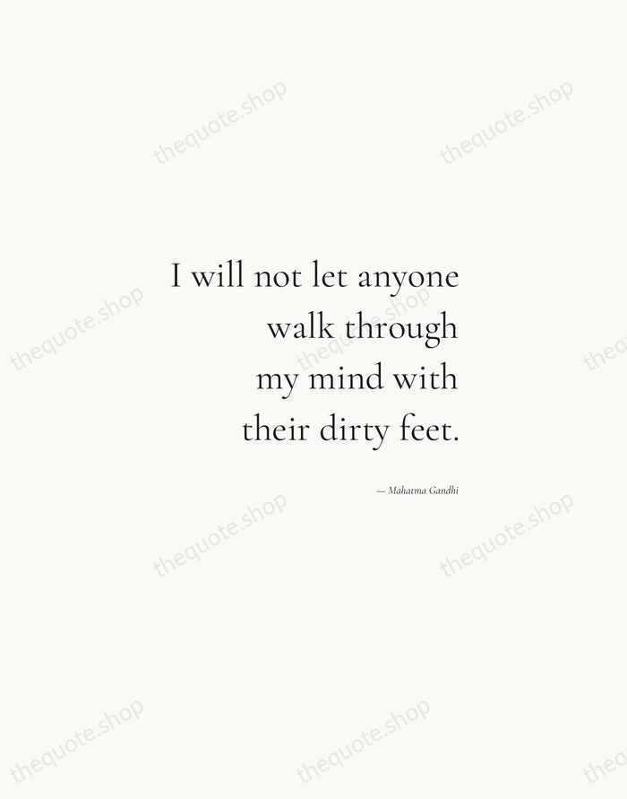 I will not let anyone walk through my mind with their dirty… — Mahatma Gandhi — Soft Serif Right