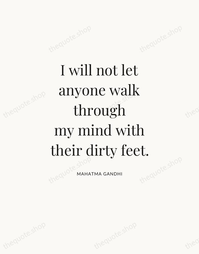 I will not let anyone walk through my mind with their dirty… — Mahatma Gandhi — Statement Serif