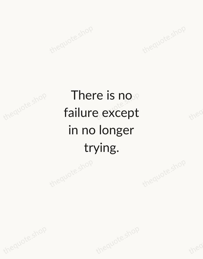 There is no failure except in no longer trying. — Elbert Hubbard — Minimal Unsigned