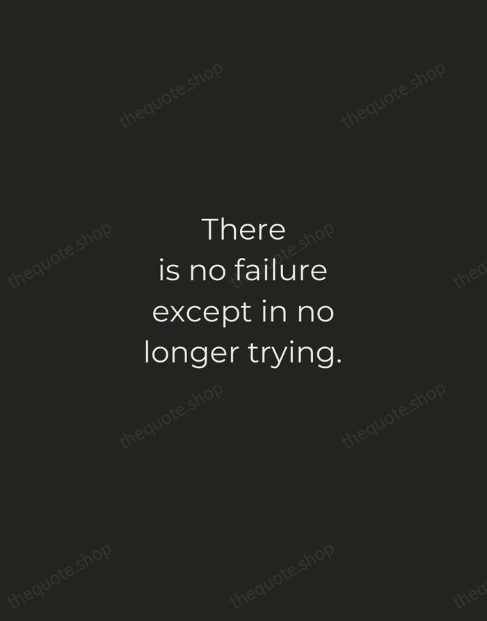 There is no failure except in no longer trying. — Elbert Hubbard — Tracked Caps Unsigned