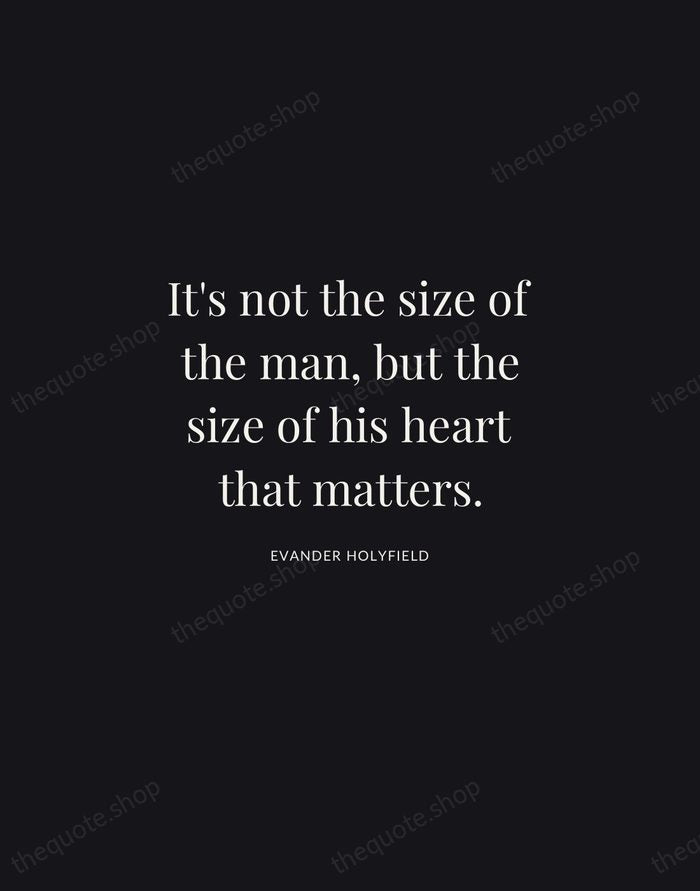 It's not the size of the man, but the size of his… — Evander Holyfield | Printable Wall Art — Midnight Serif