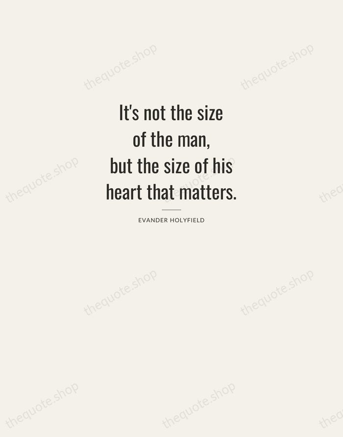 It's not the size of the man, but the size of his… — Evander Holyfield — Letterpress Caps