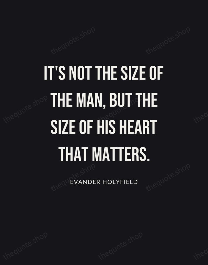 It's not the size of the man, but the size of his… — Evander Holyfield | Printable Wall Art — Poster Condensed