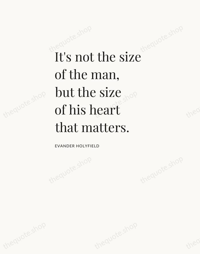 It's not the size of the man, but the size of his… — Evander Holyfield — Asymmetric Left
