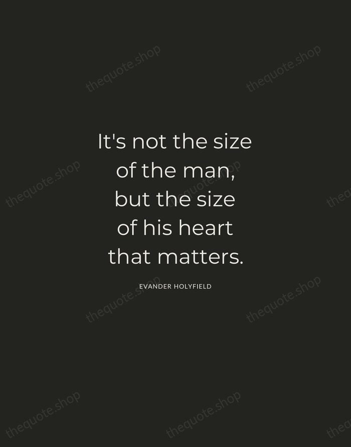 It's not the size of the man, but the size of his… — Evander Holyfield — Charcoal Sans