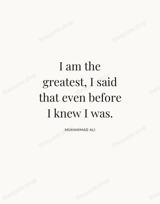 I am the greatest, I said that even before I knew I… — Muhammad Ali | Printable Wall Art — Atelier Serif