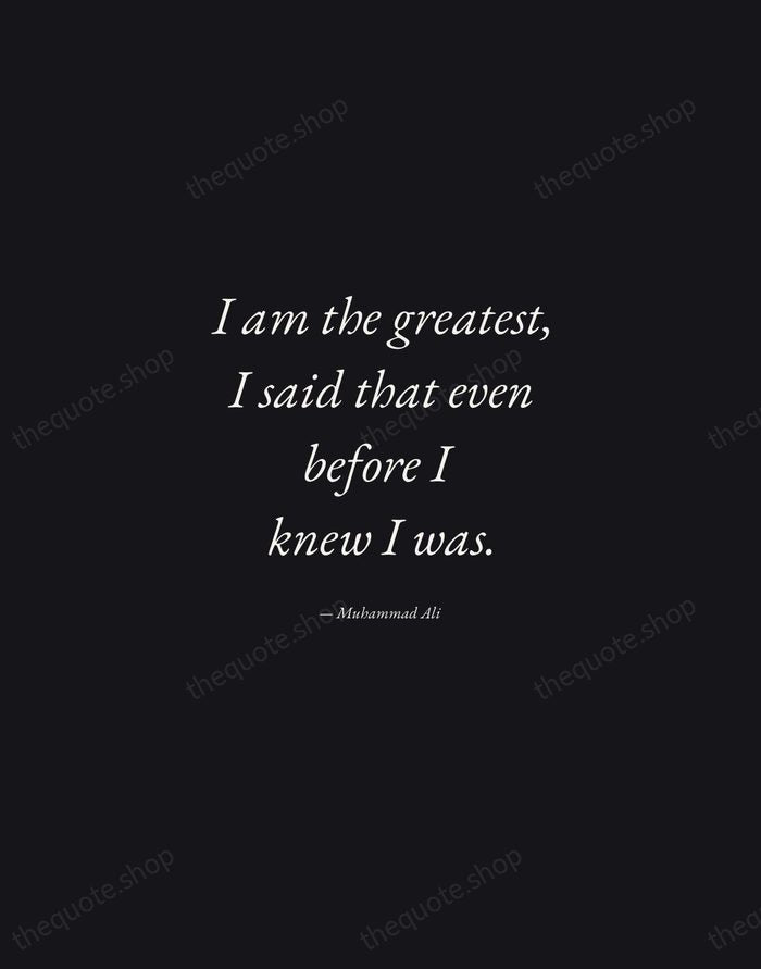 I am the greatest, I said that even before I knew I… — Muhammad Ali — Manuscript Italic