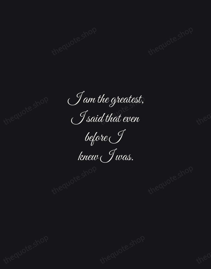 I am the greatest, I said that even before I knew I… — Muhammad Ali — Night Script