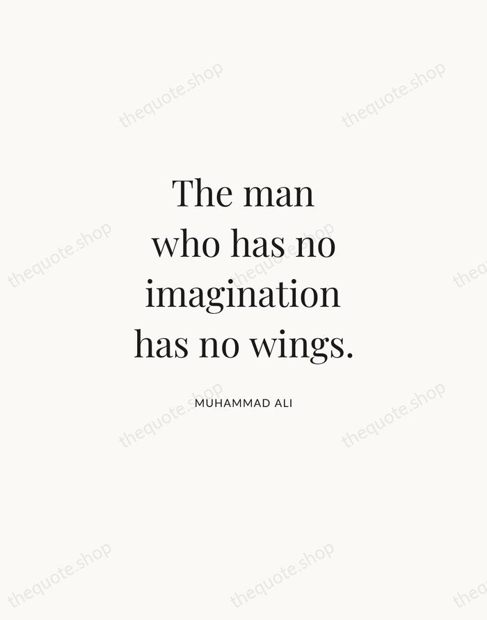 The man who has no imagination has no wings. — Muhammad Ali | Printable Wall Art — Atelier Serif