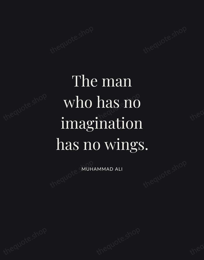 The man who has no imagination has no wings. — Muhammad Ali | Printable Wall Art — Midnight Serif