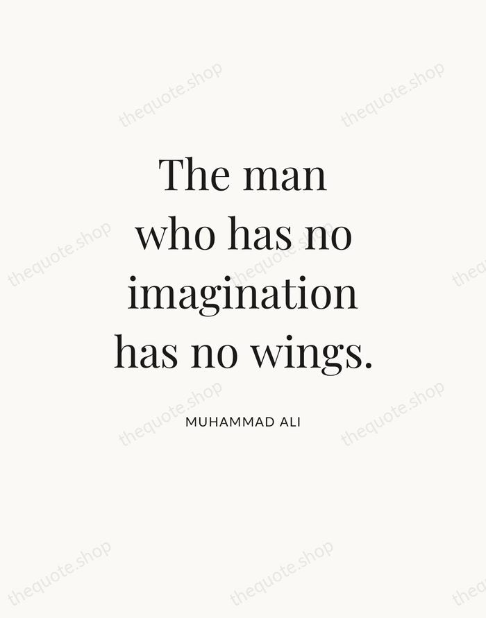 The man who has no imagination has no wings. — Muhammad Ali — Statement Serif