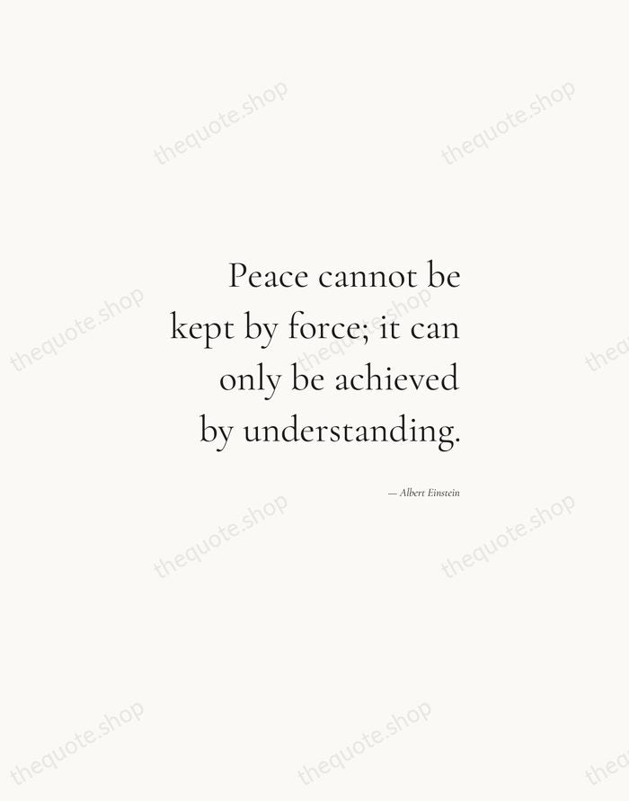 Peace cannot be kept by force; it can only be achieved by… — Albert Einstein — Soft Serif Right