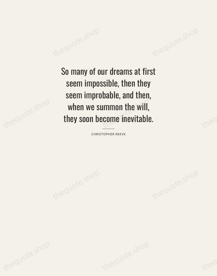 So many of our dreams at first seem impossible, then they seem… — Christopher Reeve — Letterpress Caps