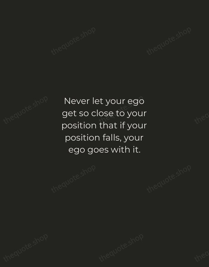 Never let your ego get so close to your position that if… — Colin Powell — Tracked Caps Unsigned