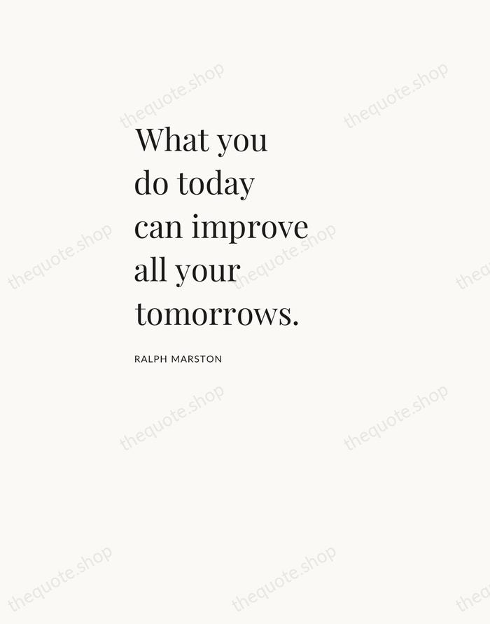 What you do today can improve all your tomorrows. — Ralph Marston — Asymmetric Left