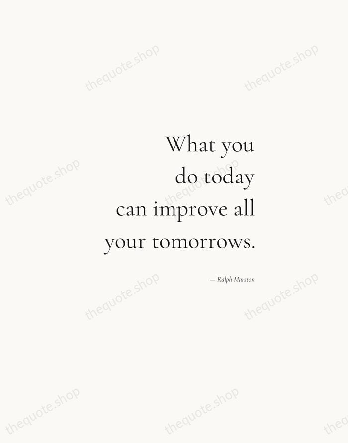 What you do today can improve all your tomorrows. — Ralph Marston — Soft Serif Right