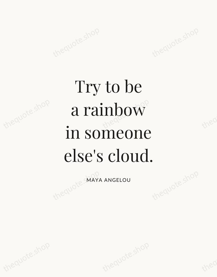 Try to be a rainbow in someone else's cloud. — Maya Angelou | Printable Wall Art — Atelier Serif