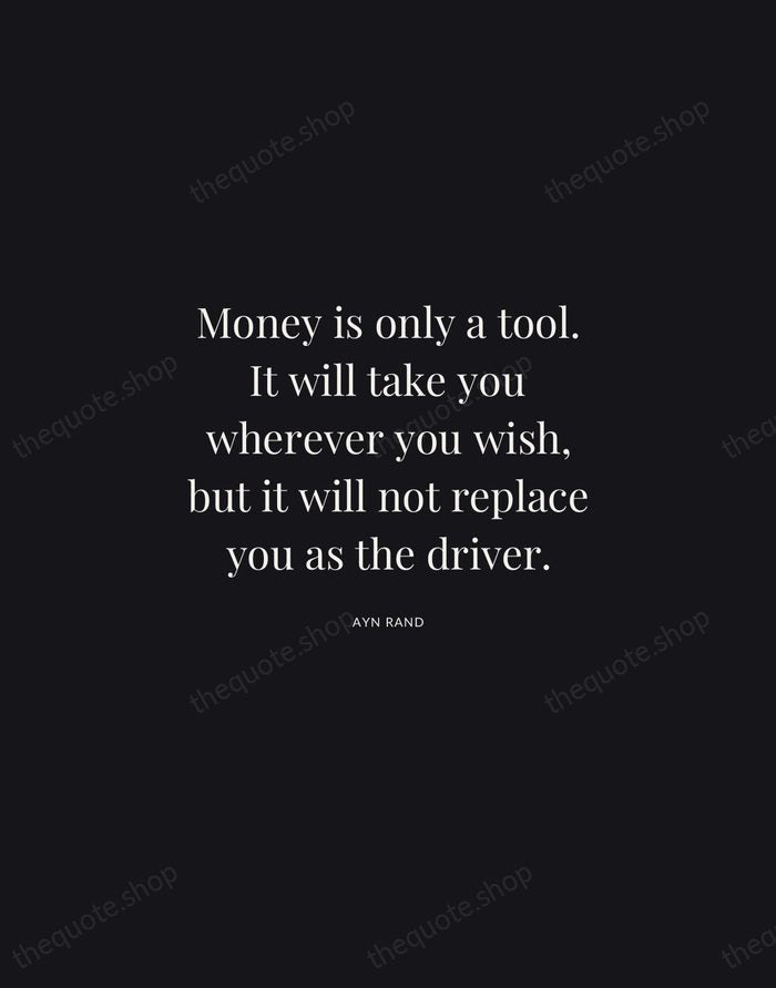 Money is only a tool. It will take you wherever you wish… — Ayn Rand | Printable Wall Art — Midnight Serif